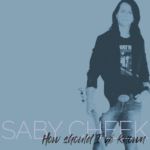 How Should I've Known by Saby Cheek